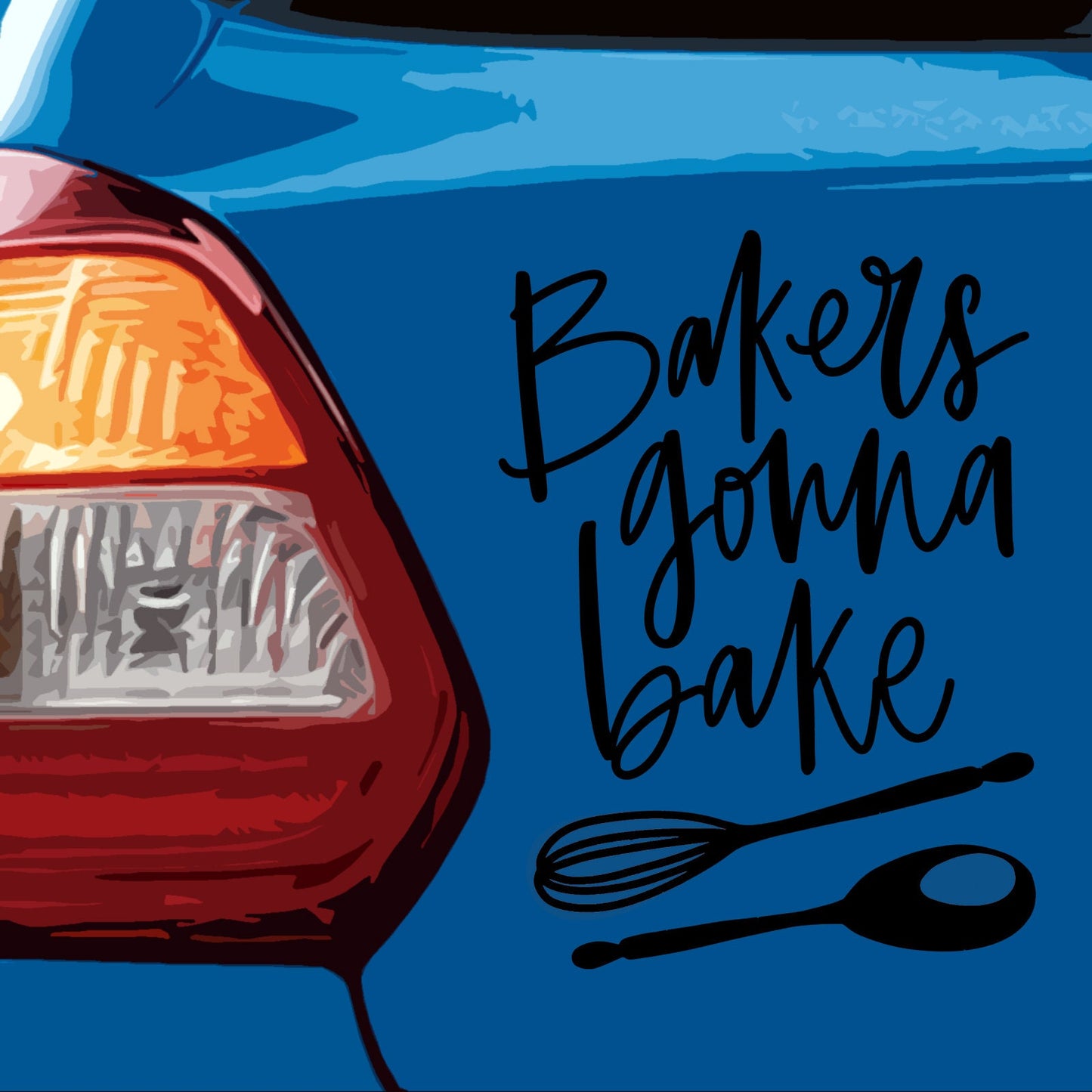 Bakers Gonna Bake Funny Slogan | Waterproof Vinyl decal Sticker
