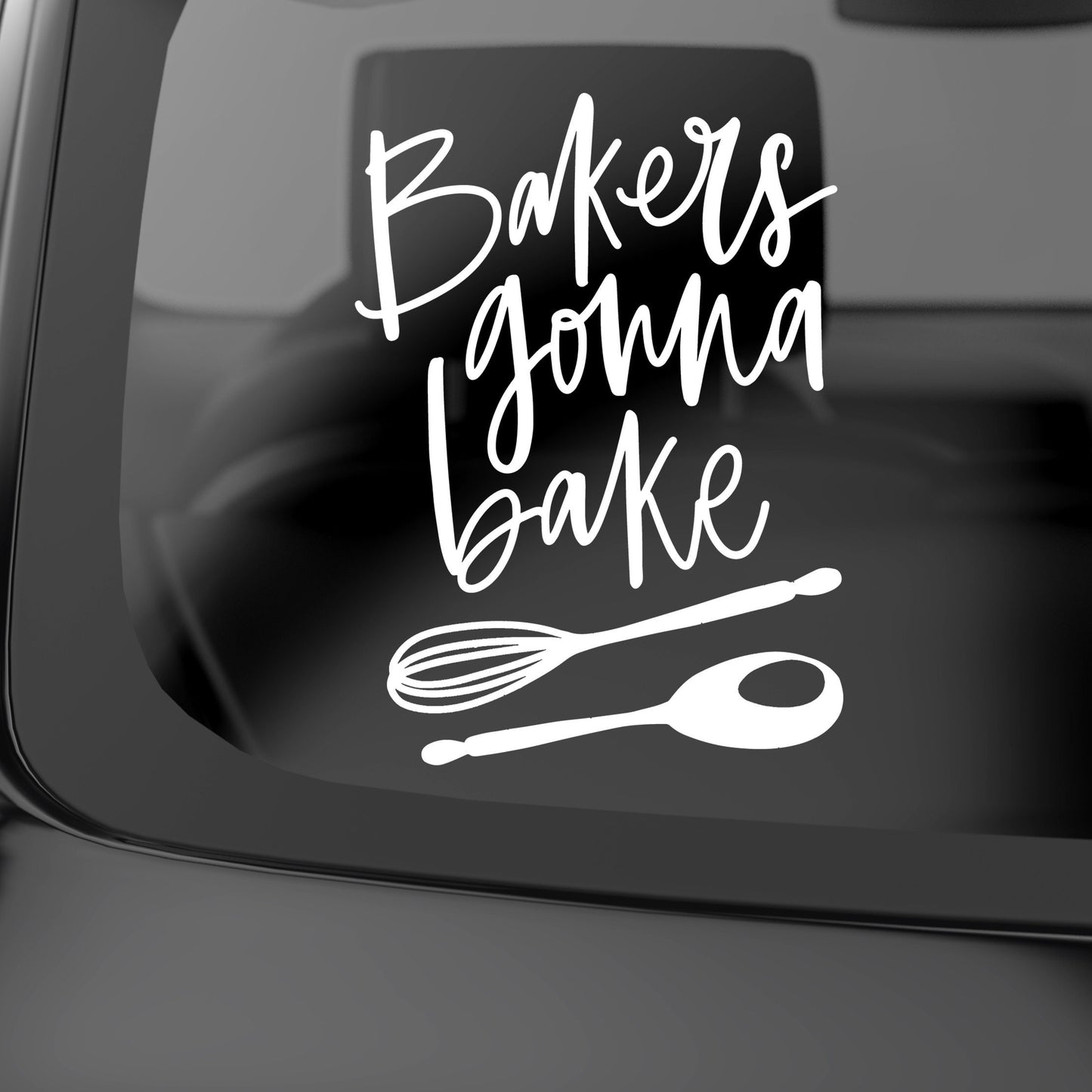 Bakers Gonna Bake Funny Slogan | Waterproof Vinyl decal Sticker
