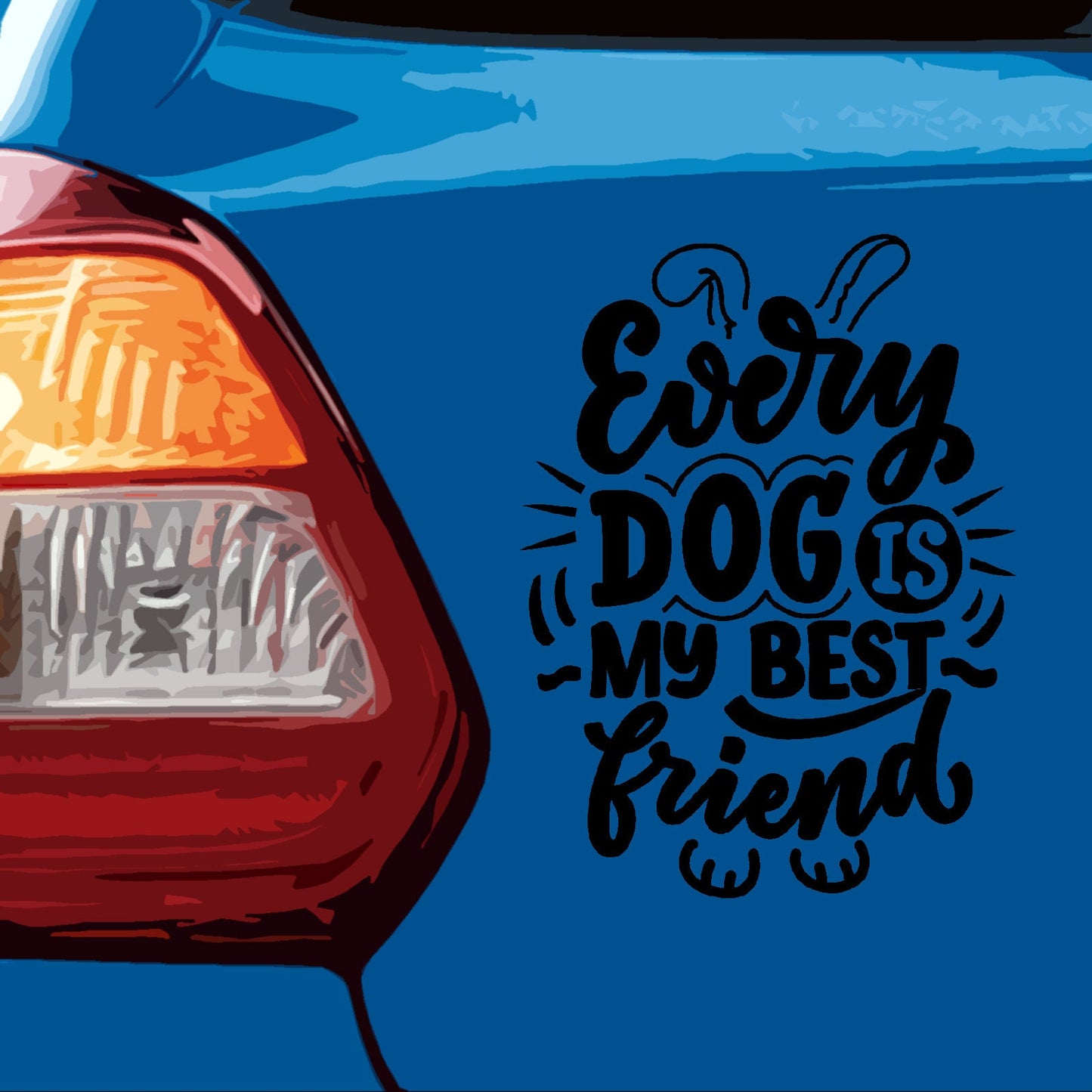 Every Dog Is My Best Friend | Waterproof Vinyl Decal Sticker