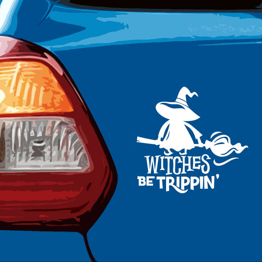 Funny Witches Be Trippin' | Waterproof Vinyl Decal Sticker