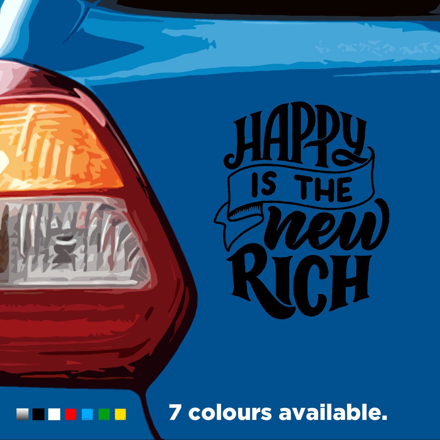 Happy Is The New Rich Slogan | Waterproof Vinyl Decal sticker