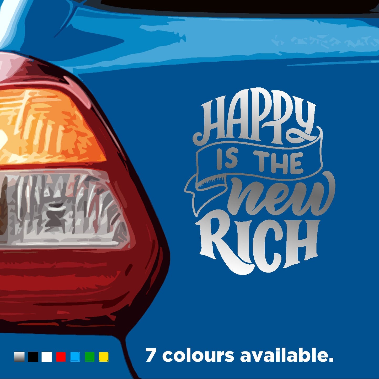 Happy Is The New Rich Slogan | Waterproof Vinyl Decal sticker