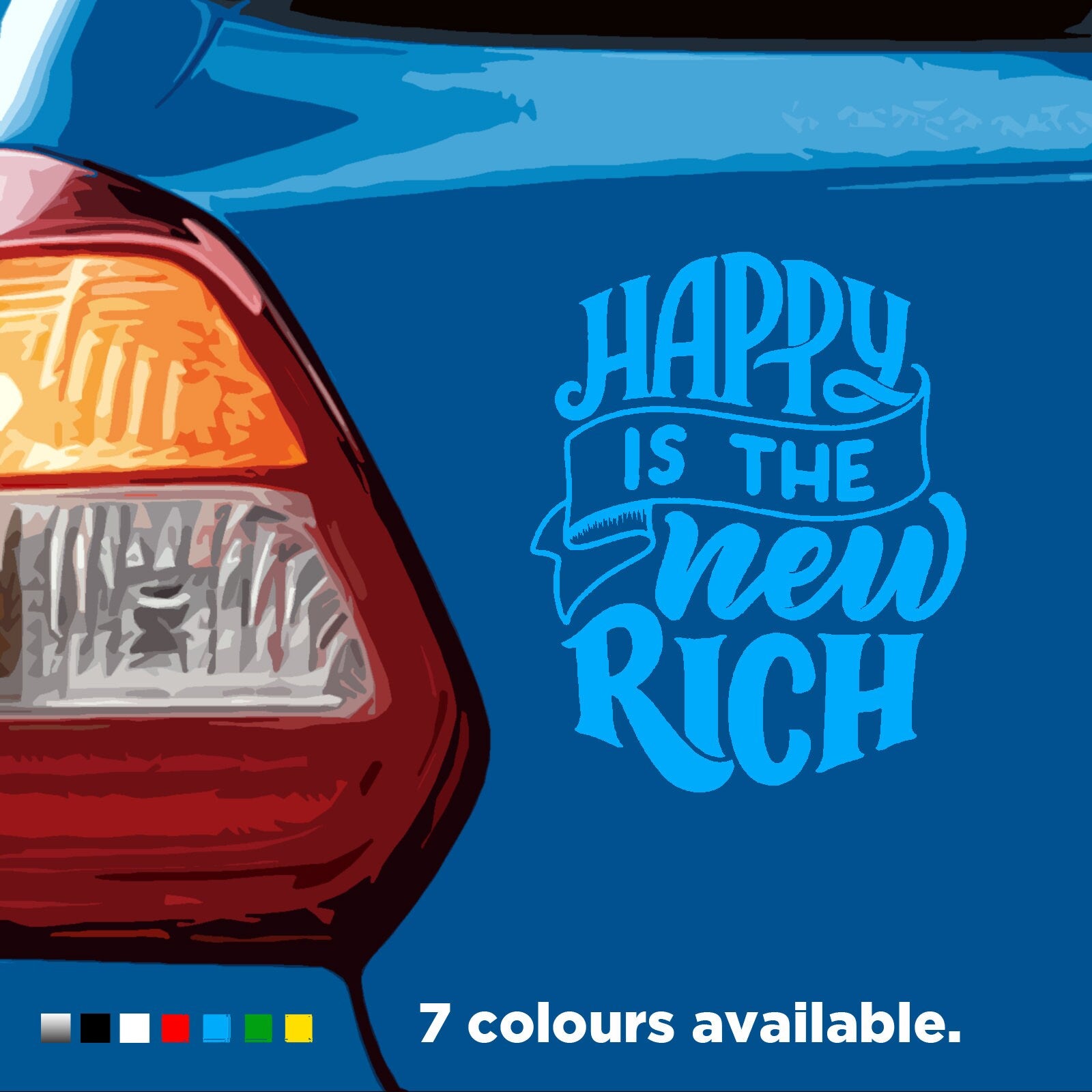 Happy Is The New Rich Slogan | Waterproof Vinyl Decal sticker